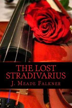 The Lost Stradivarius de J. Meade Falkner