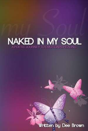 Naked in My Soul de Dee Brown