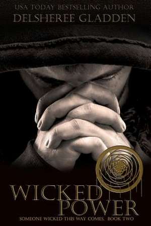 Wicked Power de Delsheree Gladden