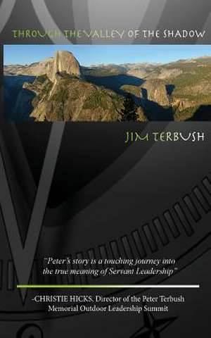 Through the Valley of the Shadow de Jim Terbush