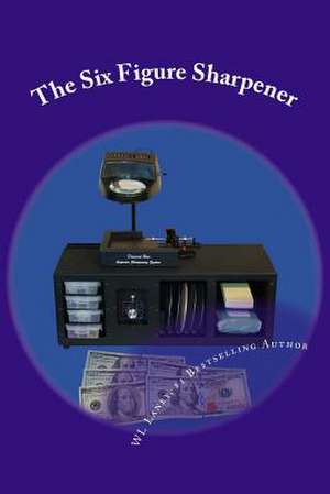 The Six Figure Sharpener de Wl Laney