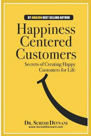 Happiness Centered Customers de Dr Suresh Devnani