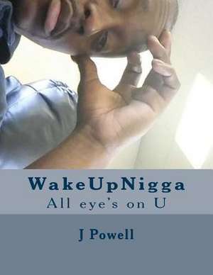 Wakeupnigga de J. Powell