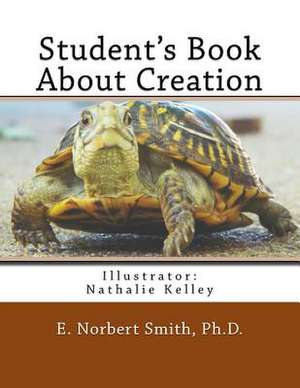 Student's Book about Creation de Smith Ph. D., E. Norbert