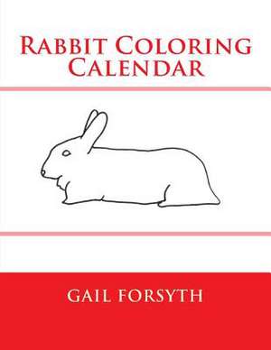 Rabbit Coloring Calendar de Gail Forsyth