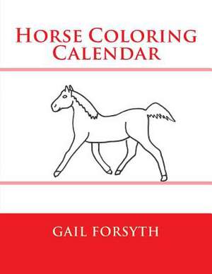 Horse Coloring Calendar de Gail Forsyth