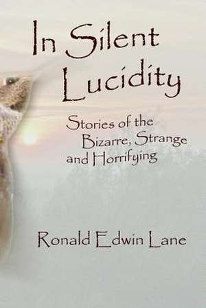 In Silent Lucidity de Ronald Edwin Lane