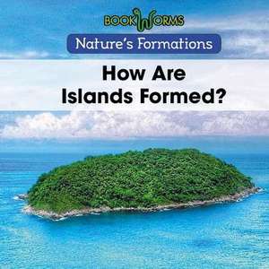 How Are Islands Formed? de B. J. Best