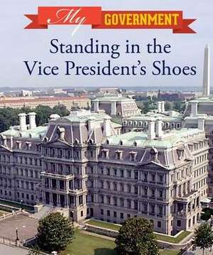 Standing in the Vice President's Shoes de Kaitlyn Duling