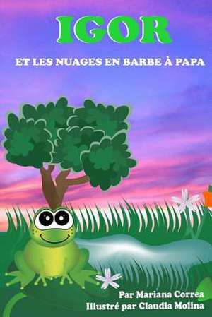 Igor Et Les Nuages En Barbe a Papa de Mariana Correa