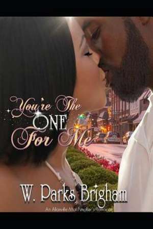 You're the One for Me de W. Parks Brigham