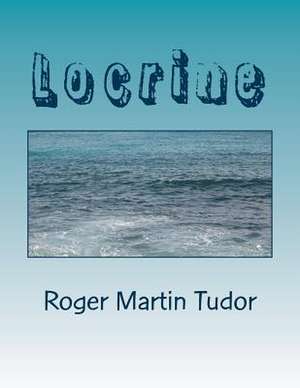 Locrine de Roger Martin Tudor