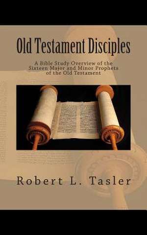 Old Testament Disciples de Robert L. Tasler