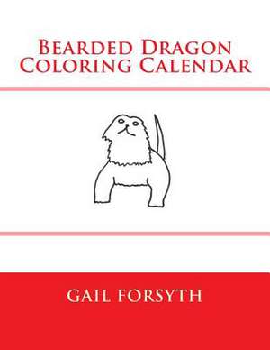 Bearded Dragon Coloring Calendar de Gail Forsyth