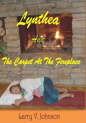 Lynthea and the Carpet at the Fireplace de Larry V. Johnson