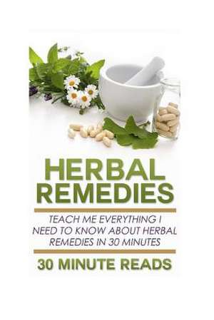 Herbal Remedies de 30 Minute Reads