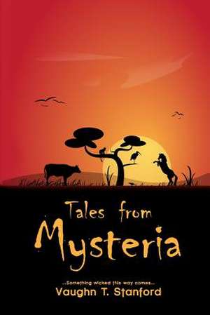 Tales from Mysteria de Vaughn T. Stanford