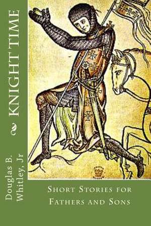 Knight Time de Douglas B. Whitley Jr