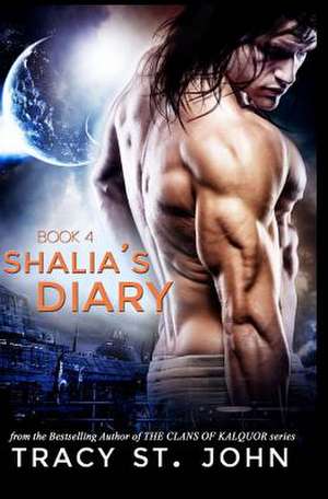 Shalia's Diary Book 4 de Tracy St John