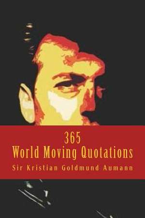 365 World Moving Quotations de Sir Kristian Goldmund Aumann