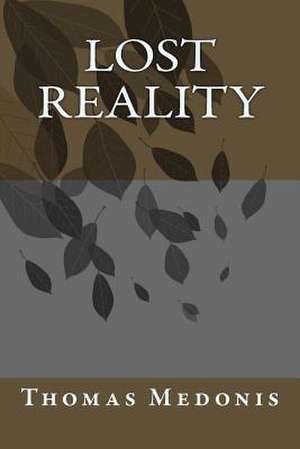 Lost Reality de Thomas Medonis