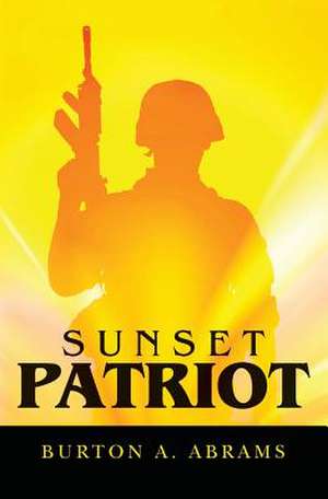 Sunset Patriot de Burton A. Abrams