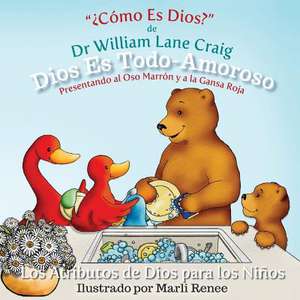 Dios Es Todo-Amoroso de Dr Craig