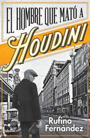 El Hombre Que Mato a Houdini