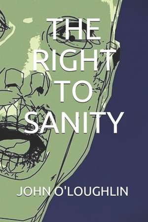 The Right to Sanity de John O'Loughlin