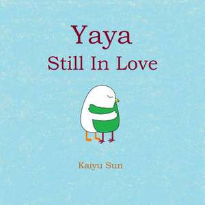 Yaya Still in Love de Kaiyu Sun