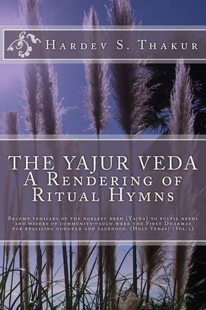 The Yajur Veda de MR Hardev S. Thakur