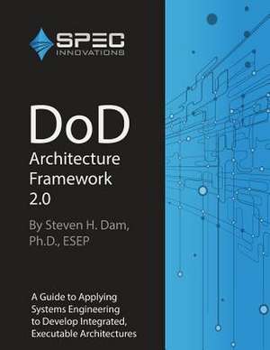 Dod Architecture Framework 2.0 de Dr Steven H. Dam