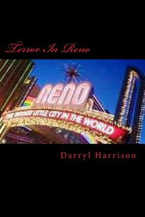 Terror in Reno de Darryl Harrison