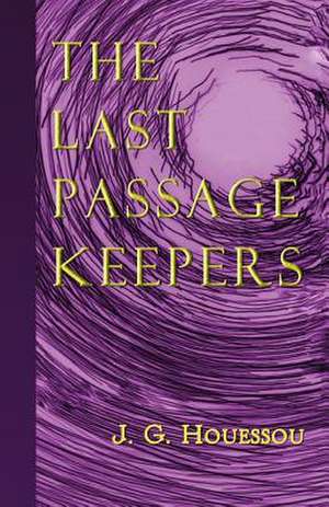 The Last Passage Keepers de J. G. Houessou