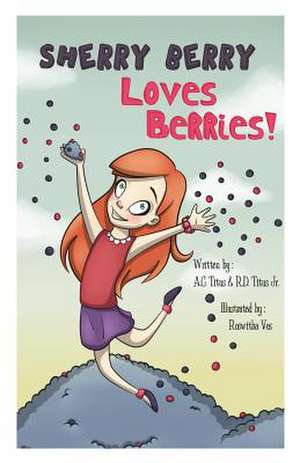 Sherry Berry Loves Berries de A. C. Titus