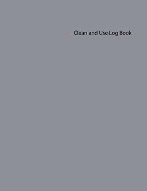 Clean and Use Log Book de Publishing, Inc Gelding