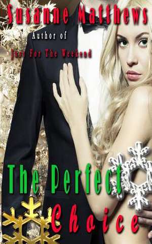 The Perfect Choice de Susanne Matthews