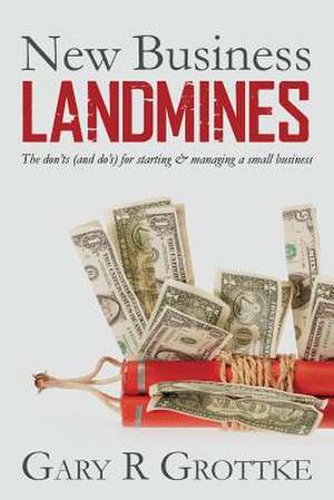 New Business Landmines de Gary R. Grottke