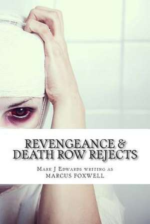 Revengeance & Death Row Rejects de MR Mark J. Edwards