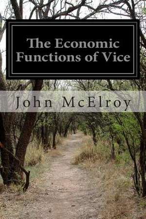 The Economic Functions of Vice de John McElroy