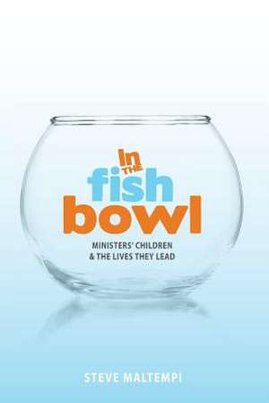 In the Fish Bowl de Dr Steve Maltempi