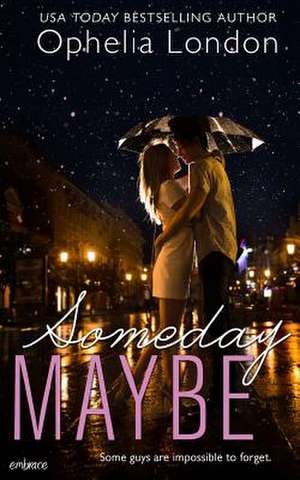 Someday Maybe de Ophelia London