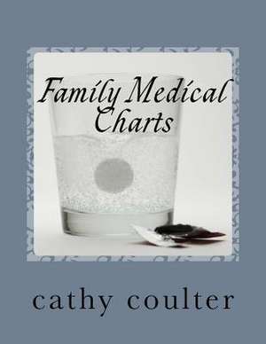 Family Medical Charts de Cathy Coulter