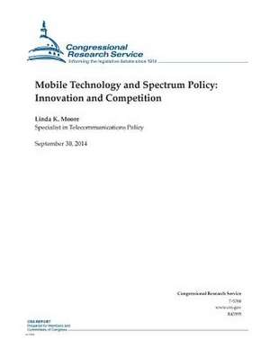 Mobile Technology and Spectrum Policy de Congressional Research Service