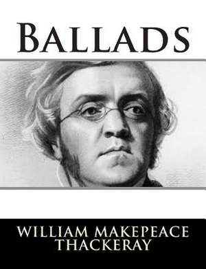 Ballads de William Makepeace Thackeray