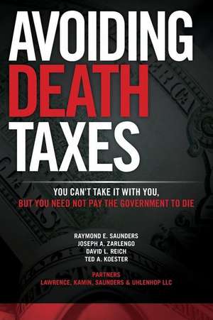 Avoiding Death Taxes de Raymond E. Saunders