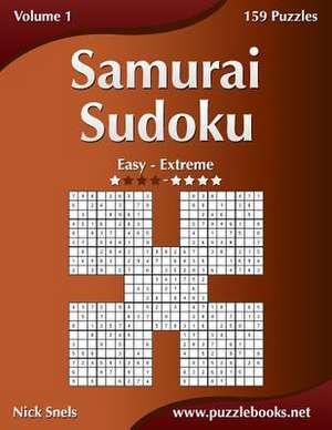 Samurai Sudoku - Easy to Extreme - Volume 1 - 159 Puzzles de Nick Snels