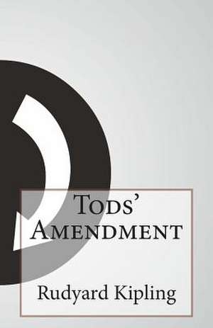 Tods' Amendment de Rudyard Kipling