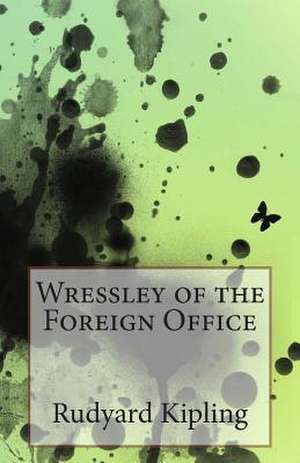 Wressley of the Foreign Office de Rudyard Kipling