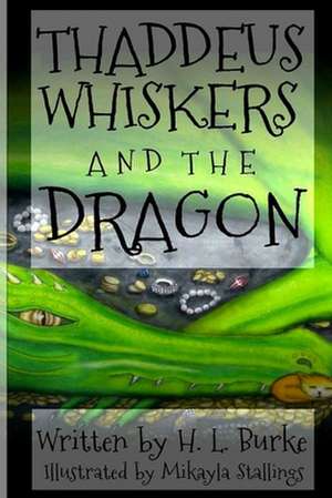 Thaddeus Whiskers and the Dragon de H. L. Burke